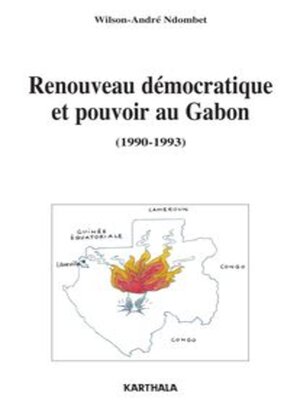 cover image of Renouveau démocratique et pouvoir au Gabon (1990-1993)